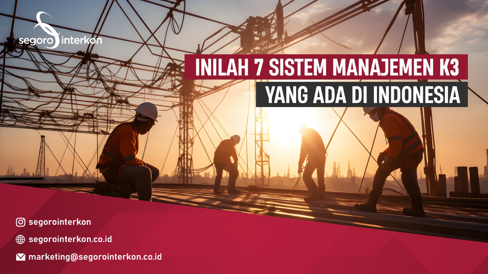 Inilah 7 Sistem Manajemen K3 yang Ada di Indonesia - Segoro Interkon